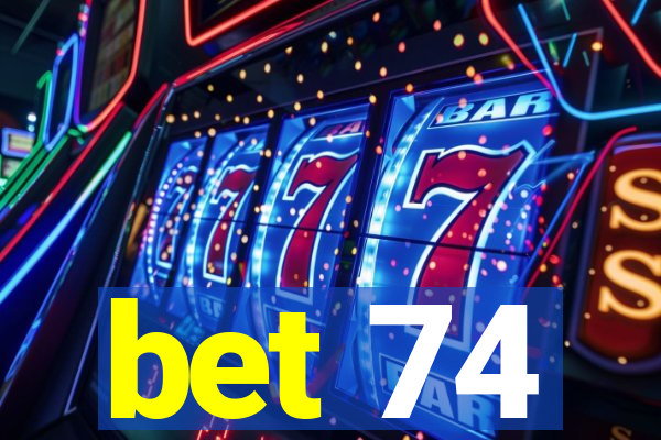 bet 74